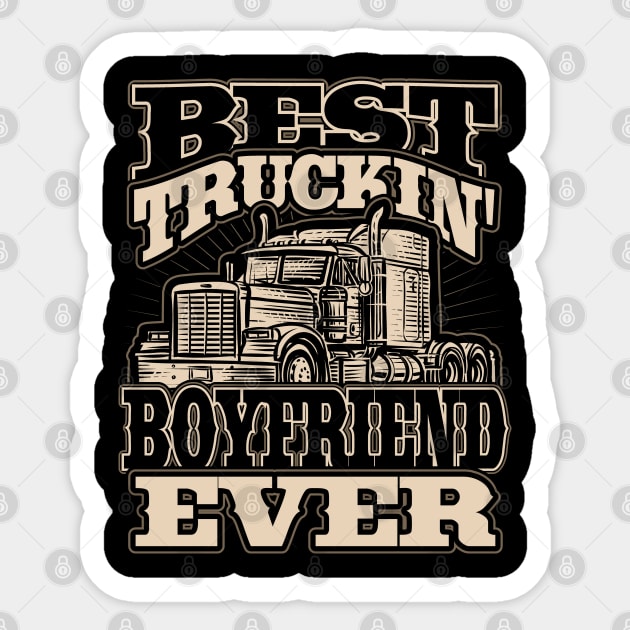 Best Truckin Boyfriend Ever Trucker Truck Driver Sticker by aneisha